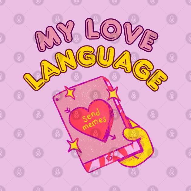 My love language: Send memes by Yelda