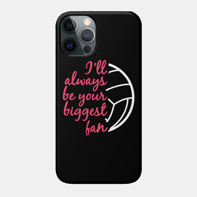 I'll Always be Your Biggest Fan Volleyball Mom Sister Gifts design - Games - Phone Case
