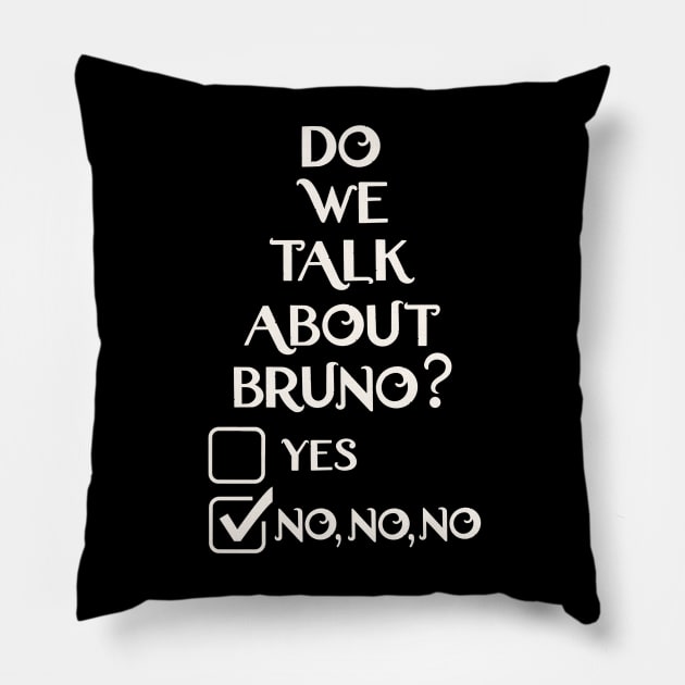 We don't talk about Bruno… Do we? Pillow by EnglishGent