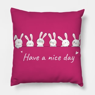 have a nice day Pillow