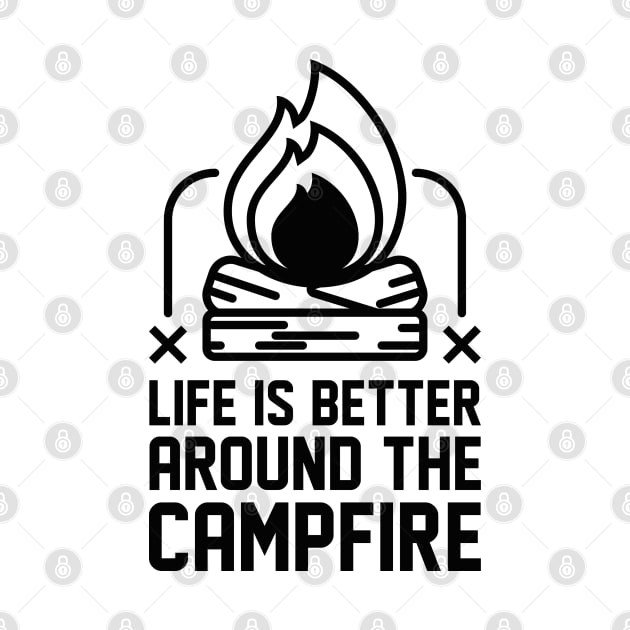 Life Is Better Around The Campfire by CreativeJourney