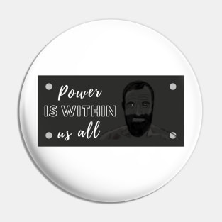 Power Is Within Us All Pin