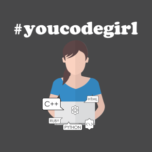 You Code Girl T-Shirt