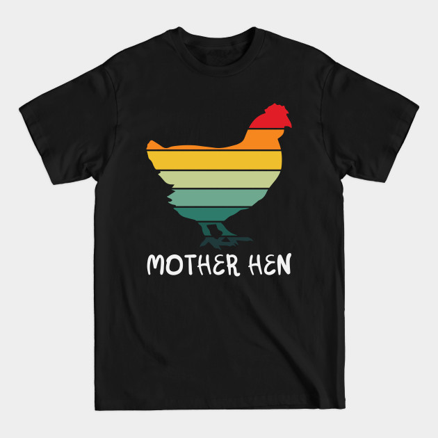 Discover Mother Hen Funny Hen Mothers - Mother Hen - T-Shirt