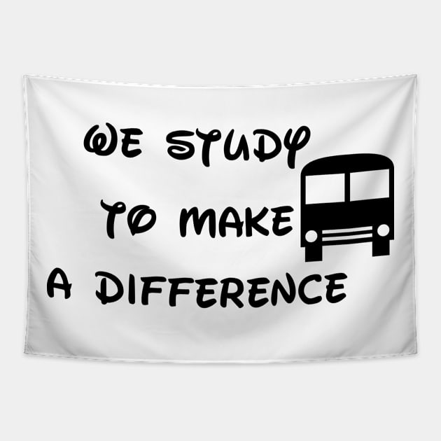 We study to make a difference Tapestry by sarahnash