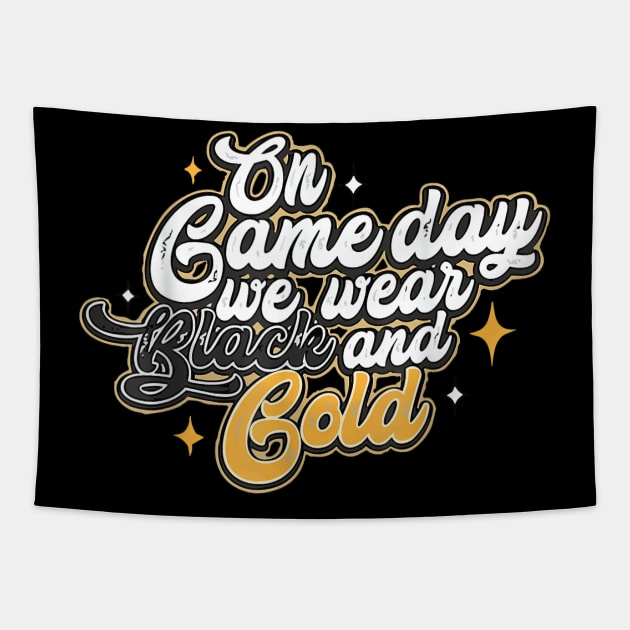 On Gameday We Wear Black And Gold Tapestry by DesignHND