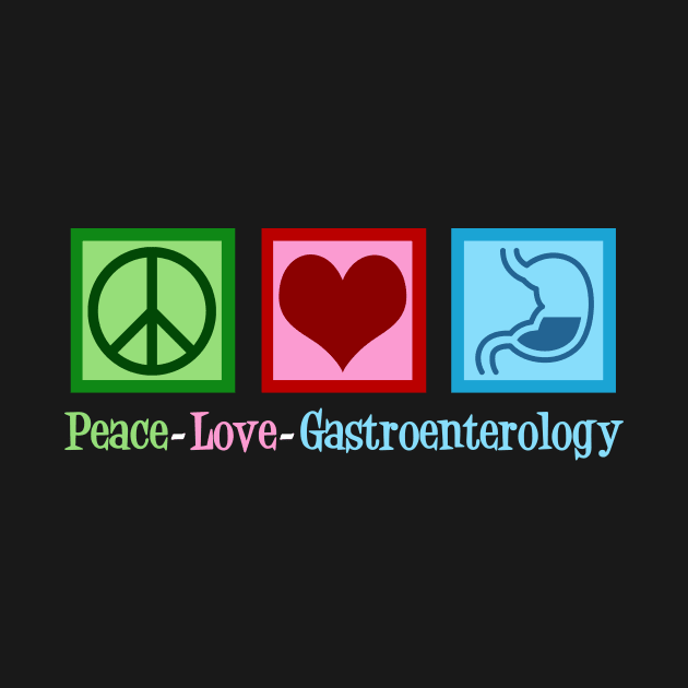 Peace Love Gastroenterology. by epiclovedesigns