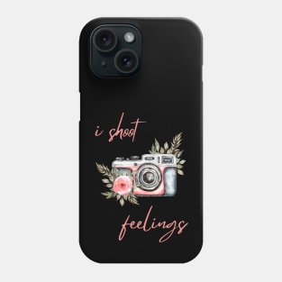 I Shoot Feelings Phone Case