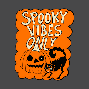 Spooky Vibes Only T-Shirt