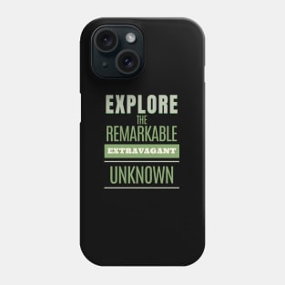 Explore Remarkable Extravagant Unknown Quote Motivational Inspirational Phone Case