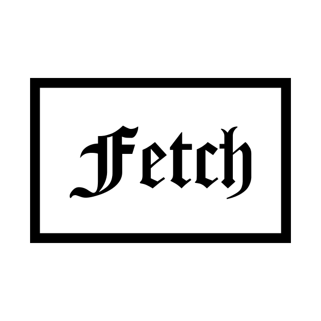 Fetch by qqqueiru