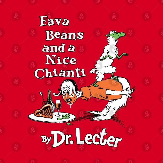 Fava Beans and a Nice Chianti Dr Lecter Suess by Fire Forge GraFX