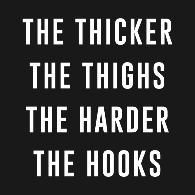 The Thicker the Thighs the Harder the Hooks by amalya