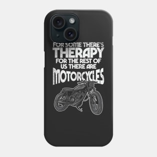 MOTORCYCLE: There Are Motorcycles Phone Case