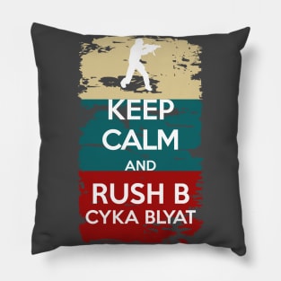 KEEP CALM and Rush B cyka blyat Pillow