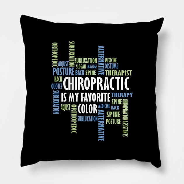 Chiropractic is my favorite color funny chiropractic adjust physician Pillow by patroart