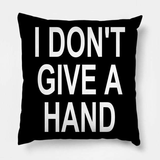 I don't give a hand perfect funny gift for coronavirus period Pillow by AbirAbd