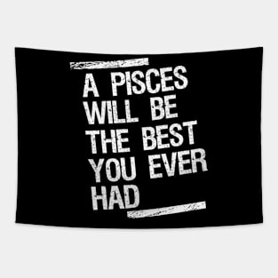 A pisces will be the best you ever had Tapestry