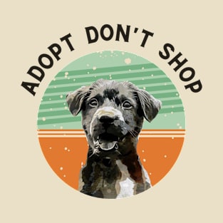 Adopt Don't Shop - Dog Lover - Rescue Dogs T-Shirt