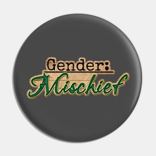 Gender: MISCHIEF Pin