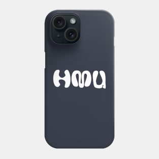 HMU - Hit Me Up Phone Case