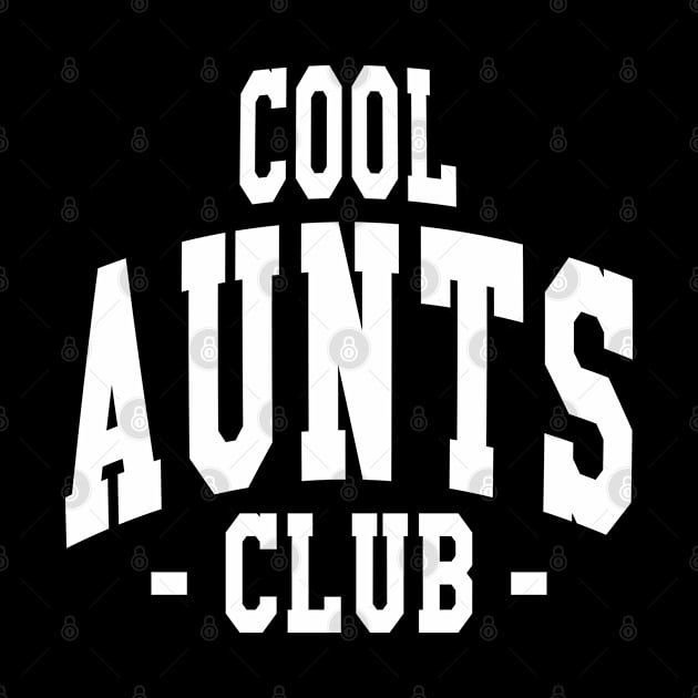 Cool Aunts Club Simple White Text by JaussZ