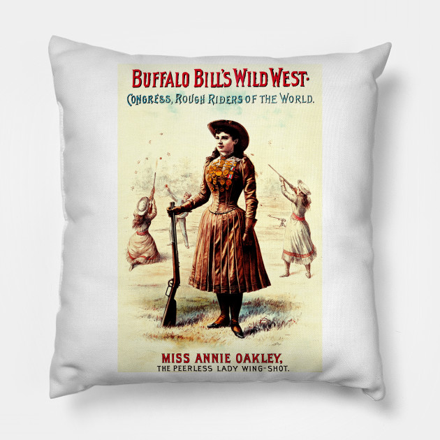 Vintage Bill's Wild West Poster - Annie Oakley - Buffalo Bill Pillow | TeePublic