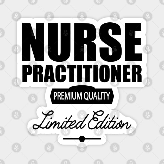 Nurse Practitioner Premium Quality Magnet by KC Happy Shop