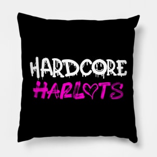 Hardcore Harlots Pillow