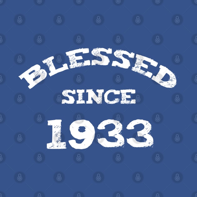 Blessed Since 1933 Cool Birthday Christian by Happy - Design