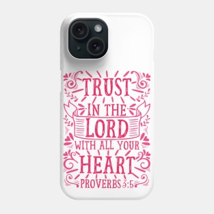 Proverbs 3:5 Phone Case