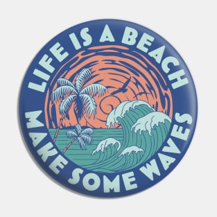 Life is a beach Make Some Waves - Palm Trees Beach Retro Pin