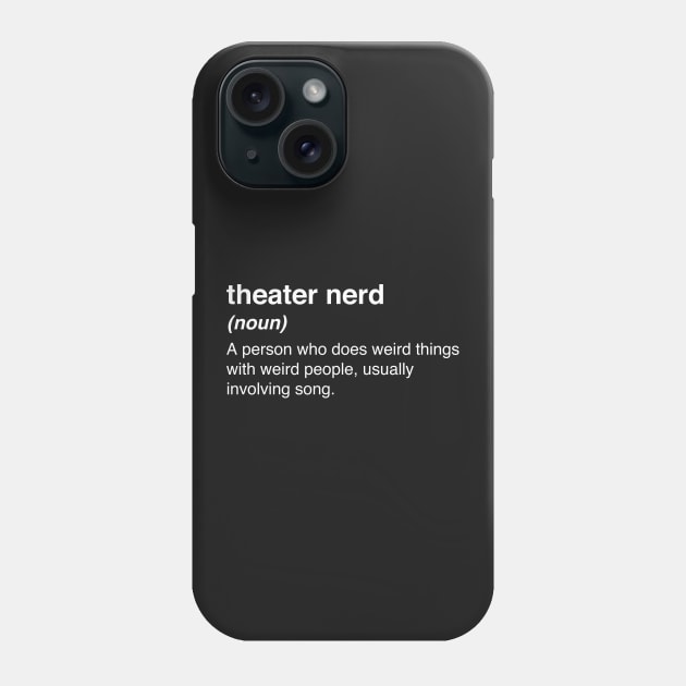 Funny Theater Nerd Definition Phone Case by MeatMan