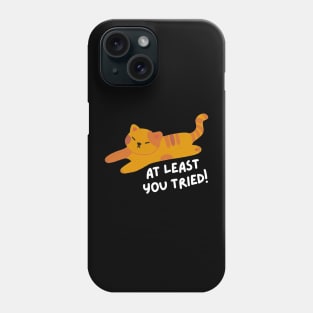 At least you tried (black) Phone Case