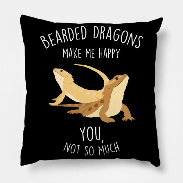 Bearded Dragons Make Me Happy Pillow by Psitta