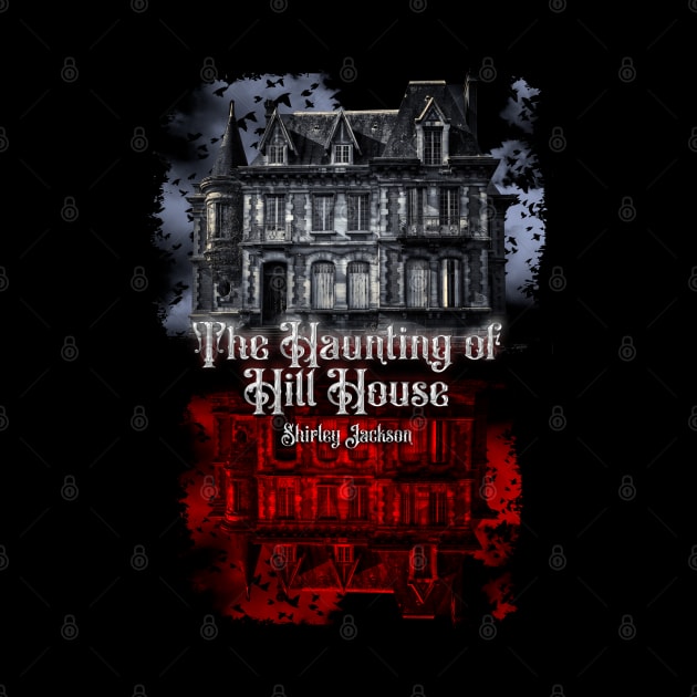 The Haunting Of Hill House Design Shirley Jackson by HellwoodOutfitters