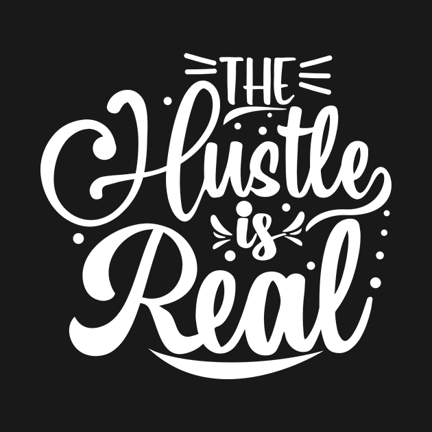 The Hustle is Real by Hussar