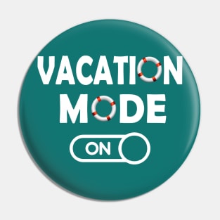 Vacation Mode On - Summer Chilling - Beach Vibes Pin