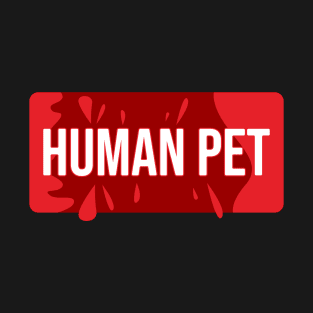 Human pet T-Shirt