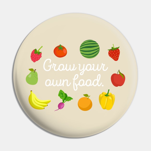 Grow Your Own Food Pin by Immunitee