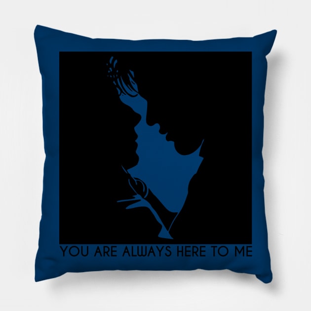 You are always here to me Pillow by Miranda Nelson