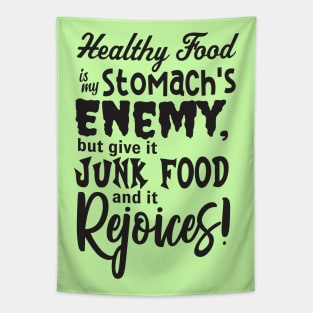 Healthy Food is my Stomach's Enemy Tapestry