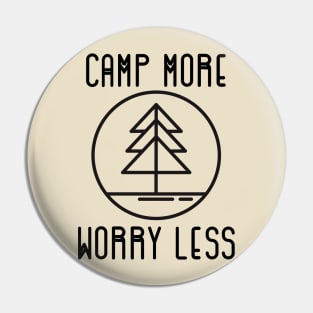 Camp More Worry Less Camping Pin