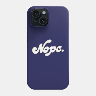 Nope ----- Retro Style Typography Design Phone Case