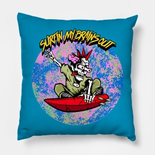 Surfin My Brains Out Pillow