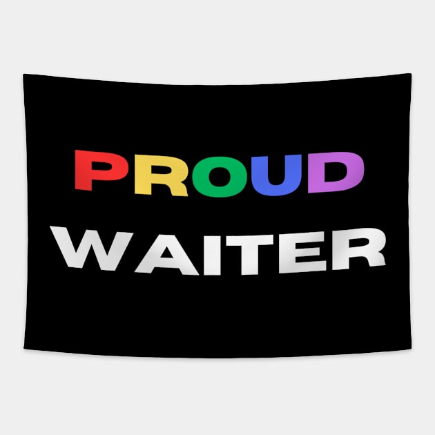 Proud waiter Tapestry by Transcendence Tees