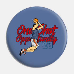 Beautiful Nice One Shot One Opportunity Basketball with number 23 T-Shirt Pin