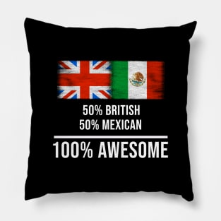 50% British 50% Mexican 100% Awesome - Gift for Mexican Heritage From Mexico Pillow