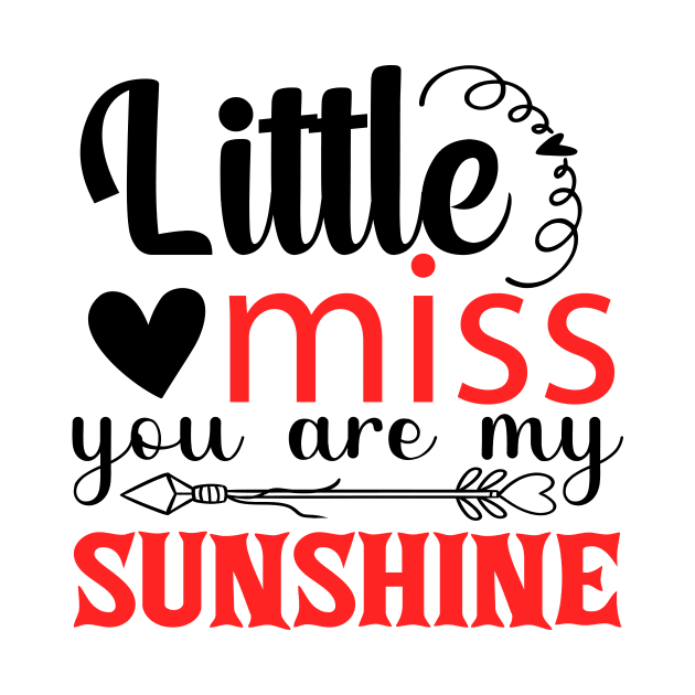 little miss you are my sunshine t-shirt by T-shirt art