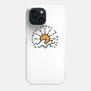 Happiness Comes in Waves Phone Case